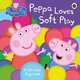 Peppa Pig. Peppa Loves Soft Play, 