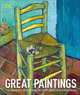 Great Paintings. The World's Masterpieces Explored and Explained, 