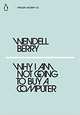 Why I Am Not Going to Buy a Computer, Berry W. 
