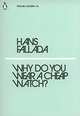 Why Do You Wear a Cheap Watch?, Fallada H. 