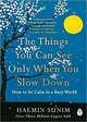 The Things You Can See Only When You Slow Down: How to be Calm in a Busy World, Sunim Haemin 