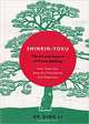 Shinrin-Yoku: The Art and Science of Forest Bathing, Dr Qing Li 
