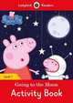 Peppa Pig. Going to the Moon. Activity Book, 