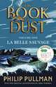 La Belle Sauvage: The Book of Dust. Volume One, Pullman Philip 