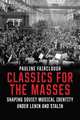 Classics for the Masses. Shaping Soviet Musical Identity under Lenin and Stalin, Fairclough Pauline 