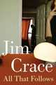 All That Follows, Crace Jim 