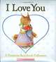 I Love You. A Keepsake Storybook Collection, Baker Liza, Rossetti-Shustak Bernadette, Mccourt Lisa, Bunting Eve, Bryan Beth 