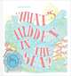 What's Hidden in the Sea?, Bestard Aina 