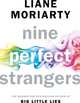 Nine Perfect Strangers, Moriarty L. 