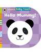 Baby Touch: Hello, Mummy! Board book, 
