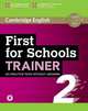 Cambridge English. First for Schools. Trainer 2. Practice Tests without Answers, 