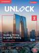 Unlock 2. Reading, Writing, & Critical Thinking. Student's Book, Mob App and Online Workbook with Downloadable Video, O'Neill Richard, Lewis Michele, Sowton Chris 