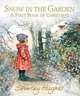 Snow in the Garden. A First Book of Christmas, Hughes Shirley 