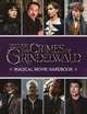 Fantastic Beasts. The Crimes of Grindelwald. Magical Movie Handbook, 