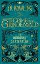 Fantastic Beasts: The Crimes of Grindelwald. The Original Screenplay, Rowling Joanne 