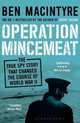 Operation Mincemeat. The True Spy Story that Changed the Course of World War II, Macintyre Ben 