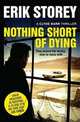 Nothing Short of Dying, Storey 