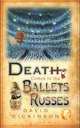 Death Comes to the Ballets Russes, Dickinson David 