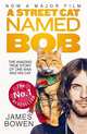 A Street Cat Named Bob. How one man and his cat found hope on the streets, Bowen James 