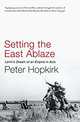 Setting the East Ablaze: Lenin's Dream of an Empire in Asia, Hopkirk Peter 