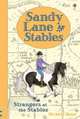 Sandy Lane Stables. Strangers at The Stables, Bates Michelle 