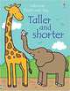 Taller and Shorter. Board book, Watt Fiona 