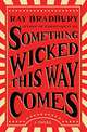 Something Wicked This Way Comes, Bradbury Ray 