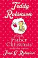 Teddy Robinson Meets Father Christmas: And Other Stories, Robinson Joan G. 