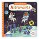 First Explorers: Astronauts. Board book, 