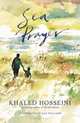 Sea Prayer. The Sunday Times and New York Times Bestseller, Hosseini Khaled 