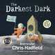 The Darkest Dark, Hadfield Chris 