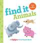 Find It Animals. Board book, 