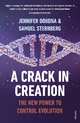 A Crack in Creation: New Power to Control Evolution, Doudna Jennifer, Sternberg Samuel 