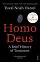 Homo Deus: A Brief History of Tomorrow, Harari Yuval Noah 