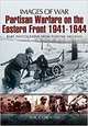 Partisan Warfare on the Eastern Front 1941-1944, Cornish Nik 