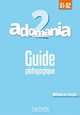 Adomania 2. Guide pédagogique, Himber Celine, Brillant Corina, Erlich Sophie 