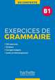 Exercices de grammaire B1, Marie-Franssoi Gliemann , Bernadette Bazelle-Shahmaei , Bonenfant Joelle 