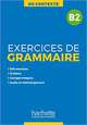 En Contexte: Exercices de grammaire B2, Akyuz A. 