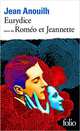 Eurydice Romeo Et Jean, Anouilh J. 