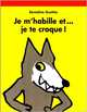 Je m'habille et je te croque, Guettier Benedicte 