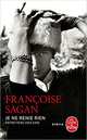 Je ne renie rien, Sagan Francoise 