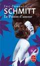 Le Poison d'amour, Schmitt E.E. 