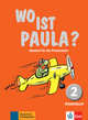 Wo ist Paula? Deutsch für die Primarstufe. A1.2. Arbeitsbuch 2 mit CD-ROM (MP3- Audios) (+ CD-ROM), Endt Ernst, Koenig Michael, Ritz-Udry Nadine, Schiffer Anne-Kathrein, Brohy Claudine, Marti Lucrezia, Pistorius Hannelore 