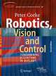 Robotics, Vision and Control: Fundamental Algorithms In MATLAB, Corke Peter 