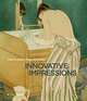 Innovative Impressions, Lees Sarah , Richard R. Brettell 