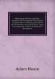 Memorials Of The Late War: Memoirs Of The War Of The French In Spain, By M. De Rocca. Narrative Of The Battles Of Quatre Bras, Ligny, And Waterloo. Death Of Napoleon Bonaparte, Adam Neale 