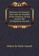 Memoirs of Constant, first valet de chambre of the emperor, on the private life of Napoleon, his fam, Arthur Leon Imbert de Saint-Amand 