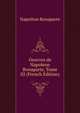 Oeuvres de Napoleon Bonaparte, Tome III (French Edition), Napoleon Bonaparte 