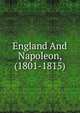 England And Napoleon, (1801-1815), 