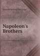Napoleon's Brothers, Andrew Hilliard Atteridge 